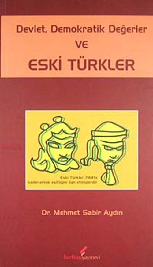 Devlet, Demokratik Değerler ve Eski Türkler