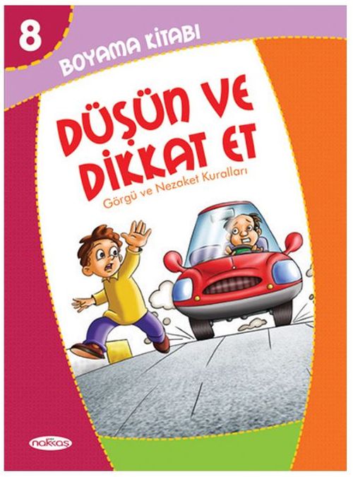 Düşün ve Dikkat Et Boyama Kitabı 8 / Görgü ve Nezaket Kuralları (Pastel Boya Hediyeli)