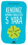 Kendiniz Olmanızı Engelleyen 5 Yara