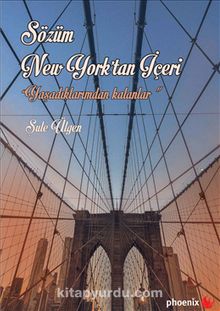 Sözüm New York’tan İçeri & Yaşadıklarımdan Kalanlar - Şule Ülgen