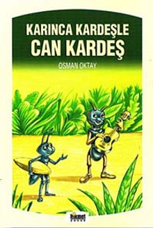 Karınca Kardeşle Can Kardeş