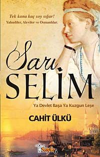 Sarı Selim & Ya Devlet Başa Ya Kuzgun Leşe