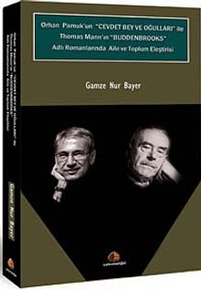 Orhan Pamuk'un Cevdet Bey ve Oğulları ile Thomas Mann'n Buddenbrooks Adlı Romanlarında Aile ve Toplum Eleştirisi