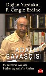 Adalet Savaşçısı & Menderes'in Avukatı Burhan Apaydın'ın Anıları