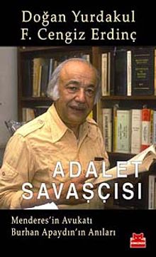Adalet Savaşçısı & Menderes'in Avukatı Burhan Apaydın'ın Anıları