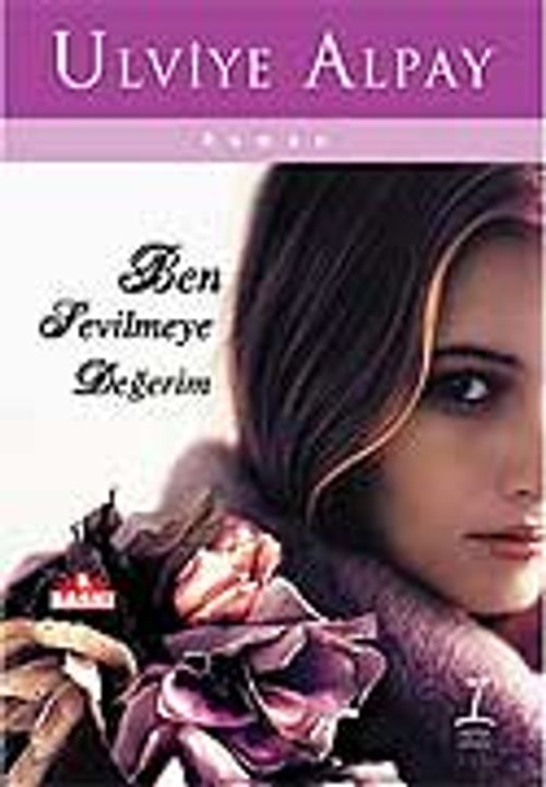 Ben Sevilmeye Değerim