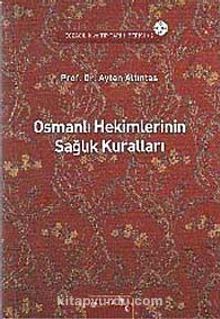 Osmanlı Hekimlerinin Sağlık Kuralları