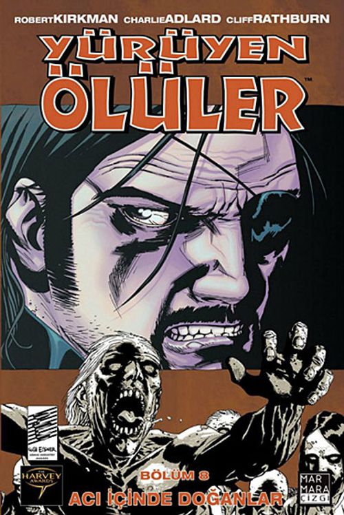 Yürüyen Ölüler 8 / Acı İçinde Doğanlar