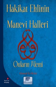 Hakikat Ehlinin Manevi Halleri & Onların Alemi
