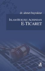 İslam Hukuku Açısından E-Ticaret