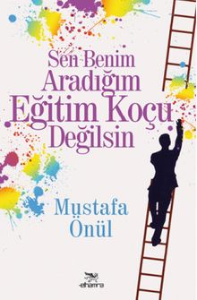 Sen Benim Aradığım Eğitim Koçu Değilsin