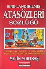 Sınıflandırılmış Atasözleri Sözlüğü