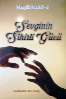 Sevginin Sihirli Gücü / Gençlik Serisi 1