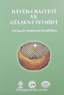 Davud-ı Halveti ve Gülşen-i Tevhidi - Abdülmecit İslamoğlu