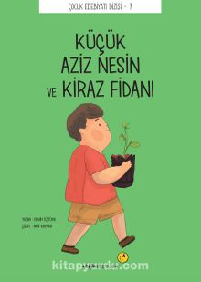 Küçük Aziz Nesin ve Kiraz Fidanı - Semih Öztürk