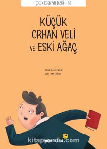 Küçük Orhan Veli ve Eski Ağaç - A. Fatih Aktaş