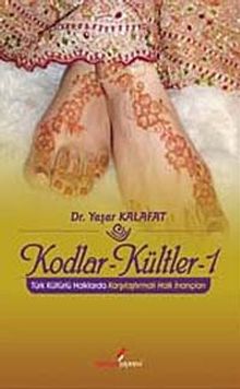 Kodlar-Kültler -1 & Türk Kültürlü Halklarda Karşılaştırmalı Halk İnançları
