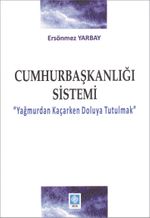 Cumhurbaşkanlığı Sistemi & Yağmurdan Kaçarken Doluya Tutulmak