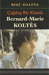&Ccedil;ağdaş Bir Klasik & Bernard Marie Koltes