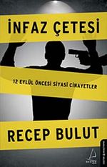 İnfaz Çetesi & 12 Eylül Öncesi Siyasi Cinayetler