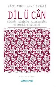 Dil ü Can & Varidat, İlahiname, Kalendername ve Makulat Risaleleri