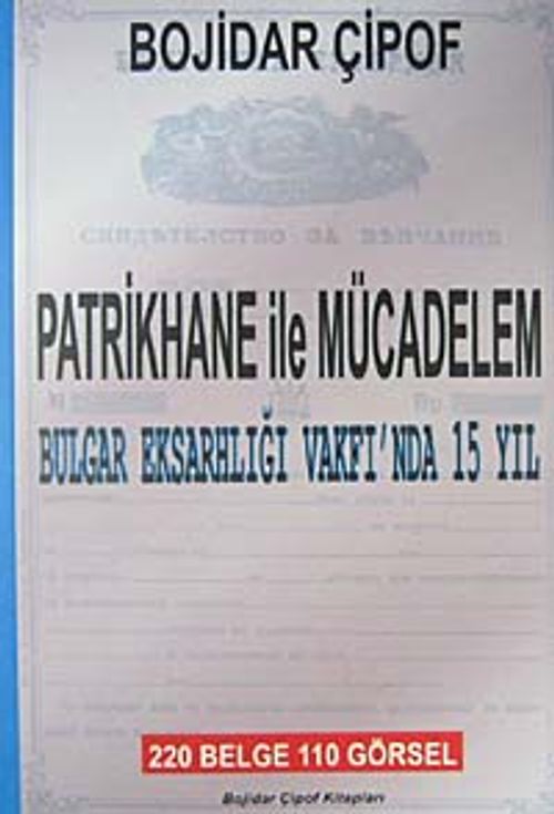 Patrikhane ile Mücadelem & Bulgar Eksarhlığı Vakfı'nda 15 Yıl / 10-F-22