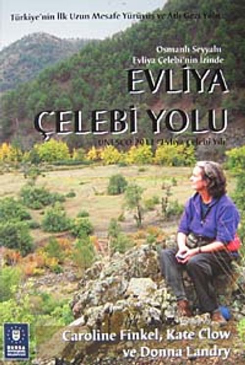 Osmanlı Seyyahı Evliya Çelebi'nin İzinde Evliya Çelebi Yolu