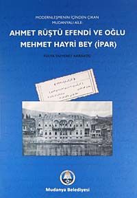 Modernleşmenin İçinden Çıkan Mudanyalı Aile: Ahmet Rüştü Efendi ve Oğlu Mehmet Hayri Bey (İpar) (5-A-4)
