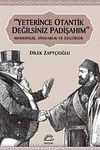 Yeterince Otantik Değilsiniz Padişahım & Modernlik, Dindarlık ve &Ouml;zg&uuml;rl&uuml;k