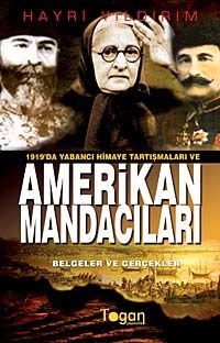 1919'da Yabancı Himaye Tartışmaları ve  Amerikan Mandacıları & Belgeler ve Gerçekler