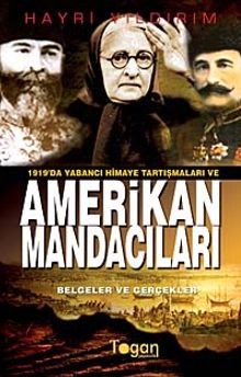 1919'da Yabancı Himaye Tartışmaları ve  Amerikan Mandacıları & Belgeler ve Gerçekler