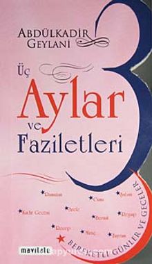 Üç Aylar ve Faziletleri - Seyyid Abdülkadir Geylani