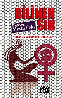 Bilinen Sır & Erkeklik ve Sosyalist Erkekler