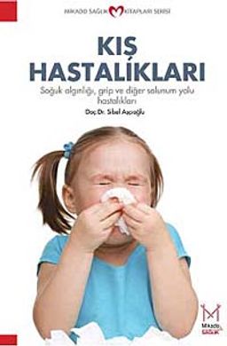 Kış Hastalıkları & Soğuk Algınlığı, Grip ve Diğer Solunum Yolu Hastalıkları