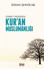 Sünneti Reddeden Kur'an Müslümanlığı