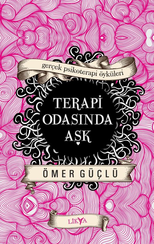 Terapi Odasında Aşk & Gerçek Psikoterapi Öyküleri