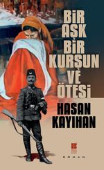 Bir Aşk, Bir Kurşun ve Ötesi
