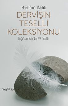 Dervişin Teselli Koleksiyonu & Doğu'dan Batı'dan 99 Teselli