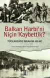 Balkan Harbi'ni Ni&ccedil;in Kaybettik?