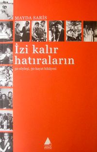 İzi Kalır Hatıraların 30 Söyleşi 30 Hayat Hikayesi