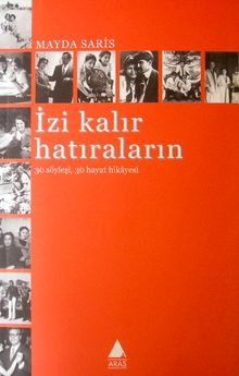 İzi Kalır Hatıraların 30 Söyleşi 30 Hayat Hikayesi