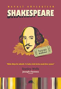 Hayali Söyleşiler - Shakespeare & Hayatı-Düşünceleri
