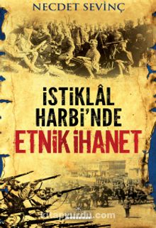 İstiklal Harbi'nde Etnik İhanet - Necdet Sevinç