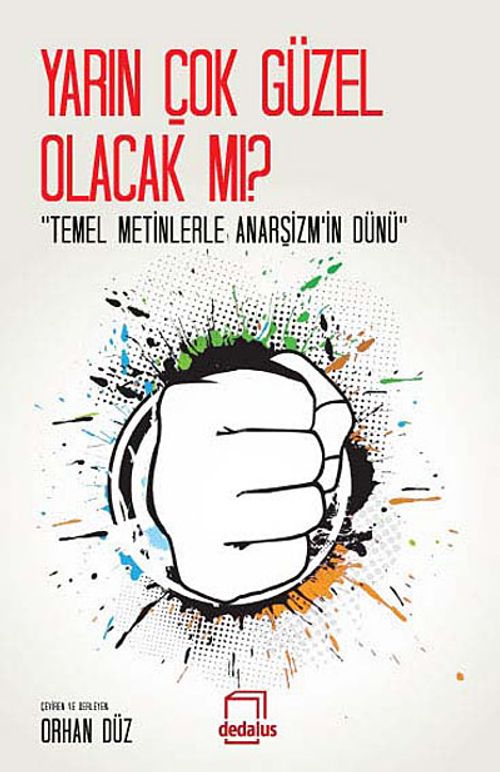 Yarın Çok Güzel Olacak mı? & Temel Metinlerle Anasşizm'in Dünü
