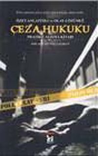 Özet Anlatımlı ve Olay Çözümlü Ceza Hukuku Pratik Çalışma Kitabı