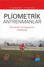 Pliometrik Antrenmanlar & Kuramsal ve Uygulama Yönleriyle