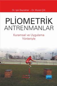 Pliometrik Antrenmanlar & Kuramsal ve Uygulama Yönleriyle