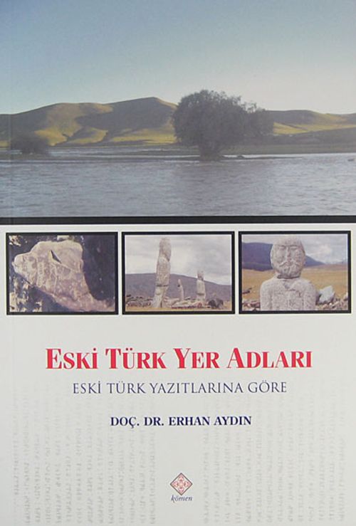 Eski Türk Yer Adları & Eski Türk Yazıtlarına Göre