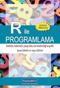 R ile Programlama & İstatistik, Matematik, Yapay Zeka, Veri Madenciliği ve Grafik