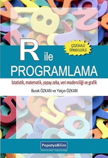 R ile Programlama & İstatistik, Matematik, Yapay Zeka, Veri Madenciliği ve Grafik